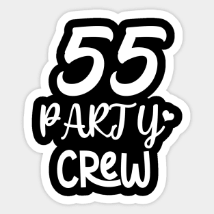 55 party crew Sticker